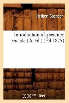 Introduction À La Science Sociale (2e Éd.) (Éd.1875) - Spencer, Herbert