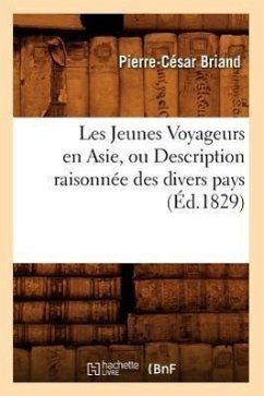 Les Jeunes Voyageurs En Asie, Ou Description Raisonnée Des Divers Pays (Éd.1829) - Briand, Pierre-César