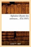 Alphabet Illustré Des Animaux (Éd.1885)