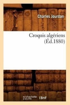 Croquis Algériens (Éd.1880) - Baconniere de Salverte a.