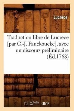 Traduction Libre de Lucrèce [Par C.-J. Panckoucke], Avec Un Discours Préliminaire (Éd.1768) - Lucretius