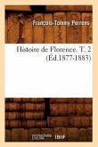 Histoire de Florence. T. 2 (Éd.1877-1883)
