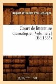 Cours de Littérature Dramatique. [Volume 2] (Éd.1865)