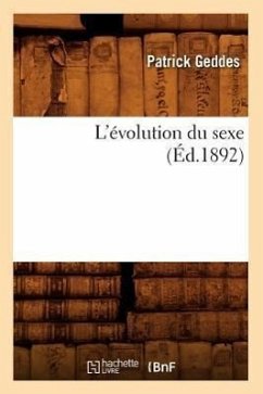 L'Évolution Du Sexe (Éd.1892) - Geddes, Patrick