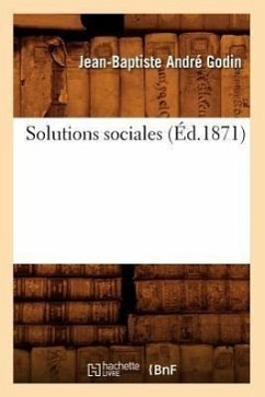 Solutions Sociales (Éd.1871) - Godin, Jean-Baptiste André