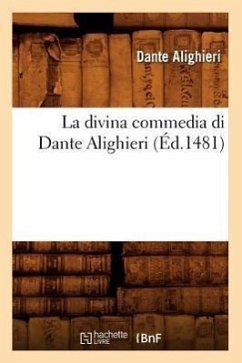 La Divina Commedia Di Dante Alighieri (Éd.1481) - Alighieri, Dante