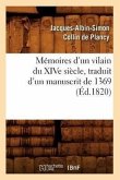 Mémoires d'Un Vilain Du Xive Siècle, Traduit d'Un Manuscrit de 1369, (Éd.1820)