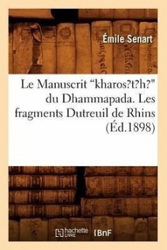 Le Manuscrit Kharosth Du Dhammapada. Les Fragments Dutreuil de Rhins (Ed.1898) - Senart, Émile