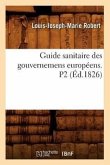 Guide Sanitaire Des Gouvernemens Européens. P2 (Éd.1826)