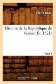 Histoire de la République de Venise. Tome 3 (Éd.1821)