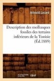 Description Des Mollusques Fossiles Des Terrains Inférieurs de la Tunisie, (Éd.1889)