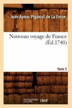Nouveau Voyage de France. Tome 2 (Éd.1740) - Piganiol De La Force, Jean-Aymar