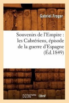 Souvenirs de l'Empire: Les Cabrériens, Épisode de la Guerre d'Espagne (Éd.1849) - Froger, Gabriel