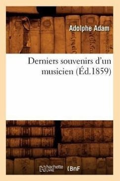 Derniers Souvenirs d'Un Musicien (Éd.1859) - Adam, Adolphe