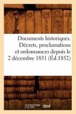 Documents Historiques. Décrets, Proclamations Et Ordonnances Depuis Le 2 Décembre 1851 (Éd.1852)