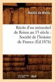 Récits d'un ménestrel de Reims au 13 siècle: Société de l'histoire de France (Éd.1876)