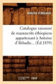 Catalogue Raisonné de Manuscrits Éthiopiens Appartenant À Antoine d'Abbadie (Éd.1859)
