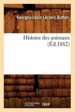 Histoire Des Animaux (Éd.1882) - Buffon