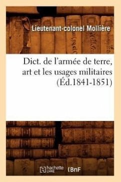 Dict. de l'Armée de Terre, Art Et Les Usages Militaires (Éd.1841-1851) - Mollière, Lieutenant-Colonel