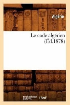 Le Code Algérien (Éd.1878) - Algérie