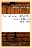 Mes Mémoires (1826-1848). Partie 1, Edition 2 (Éd.1869)