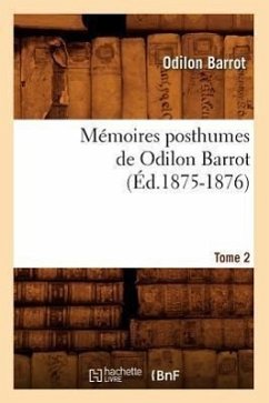 Mémoires Posthumes de Odilon Barrot. Tome 2 (Éd.1875-1876) - Barrot, Odilon