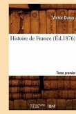 Histoire de France. Tome Premier (Éd.1876)