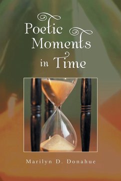 Poetic Moments in Time - Donahue, Marilyn D.