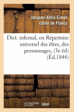 Dict. Infernal, Ou Répertoire Universel Des Êtres, Des Personnages, (3e Éd) (Éd.1844) - Collin De Plancy, Jacques-Albin-Simon