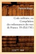 Code Militaire, Ou Compilation Des... - Bild 1