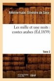 Les Mille Et Une Nuits: Contes Arabes. Tome 2 (Éd.1839)