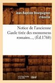 Notice de l'Ancienne Gaule Tirée Des Monumens Romains (Éd.1760)