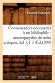 Connaissances Nécessaires À Un Bibliophile: Accompagnées de Notes Critiques. Ed 5, T 3 (Éd.1899)