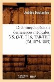 Dict. Encyclopédique Des Sciences Médicales. 3 S, Q-T. T 16, Tar-TET (Éd.1874-1885)