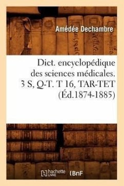 Dict. Encyclopédique Des Sciences Médicales. 3 S, Q-T. T 16, Tar-TET (Éd.1874-1885) - Sans Auteur