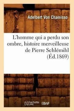 L'Homme Qui a Perdu Son Ombre, Histoire Merveilleuse de Pierre Schlémihl (Éd.1869) - de Chamisso, Adelbert