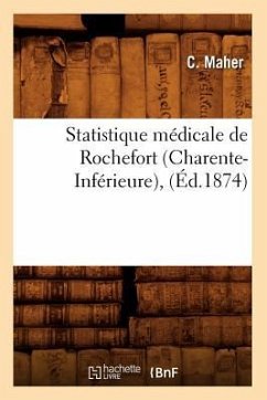 Statistique Médicale de Rochefort (Charente-Inférieure), (Éd.1874) - Maher, C.