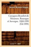 Cassagnes-Beaufort-de Miramon. Rouergue Et Auvergne. 1060-1890 (Éd.1890)