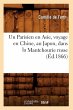 Un Parisien En Asie, Voyage En Chine,... - Bild 1
