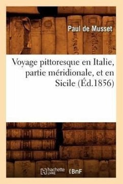 Voyage Pittoresque En Italie, Partie Méridionale, Et En Sicile (Éd.1856) - de Musset, Jean-René-Pierre