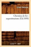 Chemins de Fer: Superstructure (Éd.1890)
