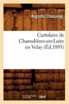 Cartulaire de Chamalières-Sur-Loire En Velay (Éd.1895) - Sans Auteur