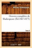 Oeuvres Complètes de Shakespeare. Tome 9 (Éd.1867-1873)