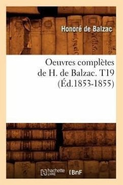 Oeuvres Complètes de H. de Balzac. T19 (Éd.1853-1855) - de Balzac, Honoré