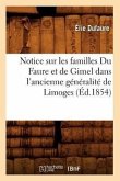 Notice Sur Les Familles Du Faure Et de Gimel Dans l'Ancienne Généralité de Limoges, (Éd.1854)