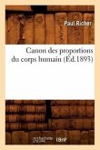 Canon Des Proportions Du Corps Humain (Éd.1893)