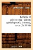 Enfance Et Adolescence: Édition Spéciale Pour La Jeunesse, Revue (Éd.1886)