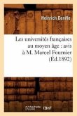 Les Universités Françaises Au Moyen Âge: Avis À M. Marcel Fournier, (Éd.1892)