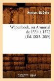 Wapenboek, Ou Armorial de 1334 À 1372 (Éd.1883-1885)