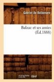 Balzac Et Ses Amies (Éd.1888)